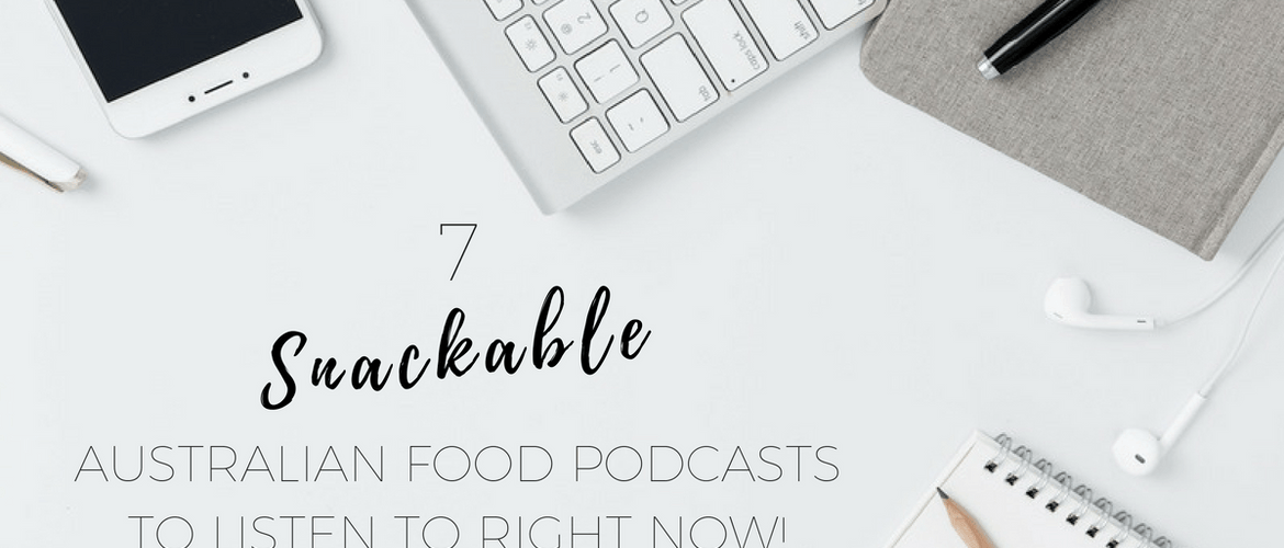 7 Australian Food Podcasts To Listen To Right Now